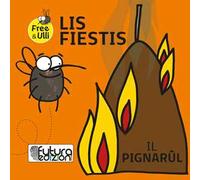 Lis fiestis. Testo friulano, inglese, tedesco e sloveno. Ediz. illustrata