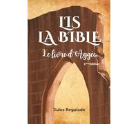 Lis la bible : Le livre d'Aggée (2ème Edition)