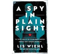 Lis Wiehl A Spy in Plain Sight (Tascabile)