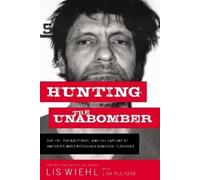 Lis Wiehl Hunting the Unabomber (Copertina rigida)