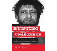 Lis Wiehl Hunting the Unabomber (Tascabile)
