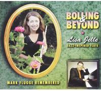 Lisa A. Jelle Bolling And Beyond: Lisa Jelle, Jazz-Inspired Flute. Mark Flu (CD)