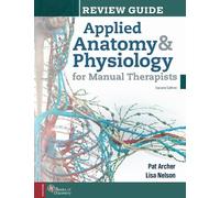 Lisa A. Nelson Applied Anatomy & Physiology for Manual Therapists R (Tascabile)