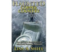 Lisa a Shiel Haunted Copper Country (Tascabile)