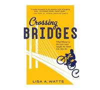 Lisa A Watts Crossing Bridges (Tascabile)