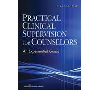 Lisa Aasheim Practical Clinical Supervision for Counselors (Tascabile)