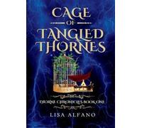 Lisa Alfano Cage of Tangled Thornes (Copertina rigida) Thorne Chronicles