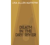 Lisa Allen-Agostini Death in the Dry River (Tascabile)