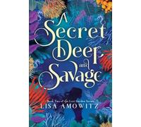 Lisa Amowitz A Secret Deep and Savage (Tascabile) Lost Garden