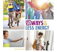 Lisa Amstutz 10 Ways to Use Less Energy (Copertina rigida)