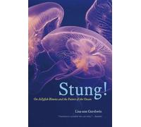 Stung: On Jellyfish Blooms and the Future of the Ocean by Lisa-Ann Gershwin