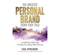 Lisa Apolinski The Greatest Personal Brand Story Ever Told (Tascabile)