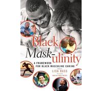 Lisa Bass Black Mask-ulinity (Tascabile) Black Studies and Critical Thinking
