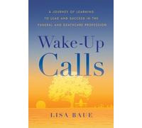 Lisa Baue Wake-Up Calls: A Journey of Learning to Lead and Succeed i (Tascabile)
