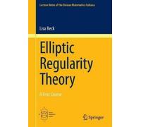 Lisa Beck Elliptic Regularity Theory (Tascabile)