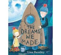 Lisa Bentley The Dreams We Made (Copertina rigida)