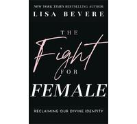 Lisa Bevere The Fight for Female (Tascabile)