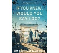 Lisa Blakely Tami Parker If You Knew, Would You Say I Do? (Tascabile)