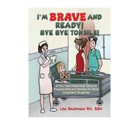 Lisa Boudreaux RN, BSN I'm Brave and Ready Bye Bye Tonsils (Tascabile)
