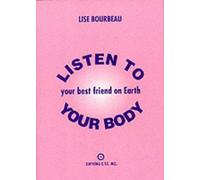 Lisa Bourbeau Listen to Your Body, Your Best Friend on Earth (Tascabile)