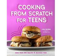 Lisa Burns Cooking from Scratch for Teens (Tascabile)