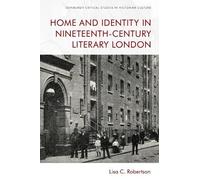 Lisa C. Roberts Home and Identity in Nineteenth-Century Literary Lon (Tascabile)
