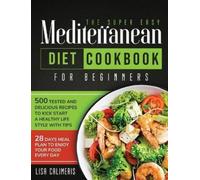 Lisa Calimeris The Super Easy Mediterranean Diet Cookbook: 50 (Copertina rigida)