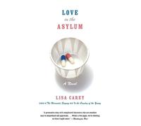 Lisa Carey Love In The Asylum (Tascabile)
