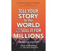 Lisa Cerasoli Kenneth Tell Your Story to the World & Sell It for M (Tascabile)