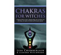 Lisa Chamberlain Leandra Witchwood Chakras for Witches (Copertina rigida)