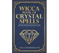 Lisa Chamberlain Wicca Book of Crystal Spells (Tascabile) Wicca Spell Books