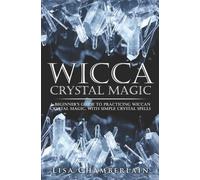 Lisa Chamberlain Wicca Crystal Magic (Tascabile) Wicca Magic