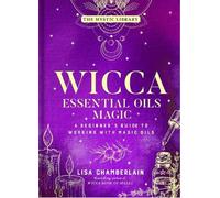 Lisa Chamberlain Wicca Essential Oils Magic (Copertina rigida) Mystic Library