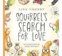 Lisa Cherry Squirrel's Search for Love (Tascabile)