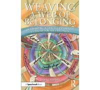 Weaving a Web of Belonging: Developing a Trauma-Informed Culture for All Children