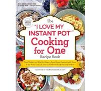 Lisa Childs The "I Love My Instant Pot®" Cooking for One Recipe Book (Tascabile)