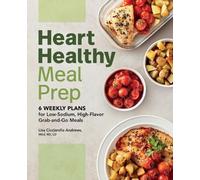 Lisa Cicciarello Andrews MEd, RD, LD Heart Healthy Meal Prep (Tascabile)