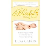 Lisa Clegg The Blissful Baby Expert (Tascabile)