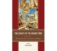 Lisa Colletta The Legacy of the Grand Tour (Tascabile)