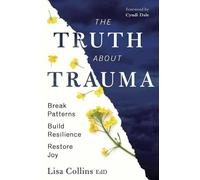 Lisa Collins The Truth About Trauma (Tascabile) (PRESALE 08/07/2025)