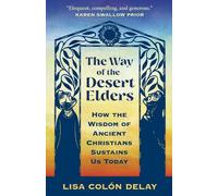 Lisa Colón DeLay The Way of the Desert Elders (Tascabile)