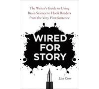 Lisa Cron Cron, Lisa Wired for Story (Tascabile)