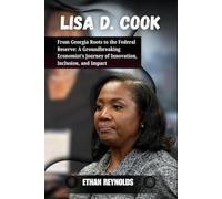 LISA D. COOK: From Georgia Roots to the Federal Reserve: A Groundbreaking Economist’s Journey of Innovation, Inclusion, and Impact