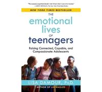 Lisa Damour The Emotional Lives of Teenagers (Tascabile)