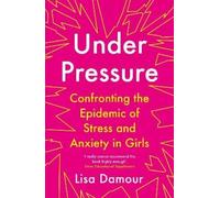 Lisa Damour Under Pressure (Tascabile)