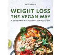 Lisa Danielson Weight Loss the Vegan Way (Tascabile)