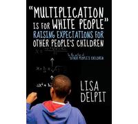 Lisa Delpit Multiplication Is For White People (Tascabile)
