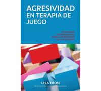 Lisa Dion Agresividad En Terapia de Juego (Tascabile)