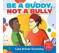 Lisa Driver Crummy Be a Buddy, Not a Bully (Tascabile)
