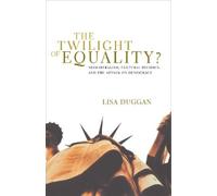 Lisa Duggan The Twilight of Equality (Tascabile)